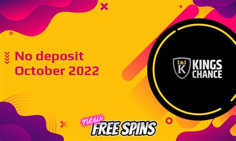 king chance login  Deposits 4 and 5: 50% up to $1250 and 15 free spins